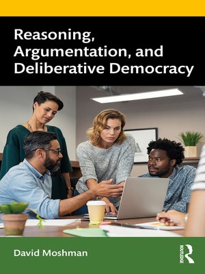 cover image of Reasoning, Argumentation, and Deliberative Democracy